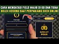 CARA MENGATASI SKCK FIELD WAJIB ISI DAN TIDAK BOLEH KOSONG
