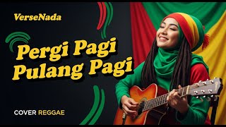 Download Lagu Armada - Pergi Pagi Pulang Pagi (Reggae Cover) || VerseNada MP3