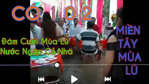 Đám Cưới Miền Tây Mùa Nước Lũ/nước ngập lên tới nhà lội lũm chũm