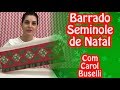 Barrado Seminole de Natal com Carol Buselli - Loja Tear