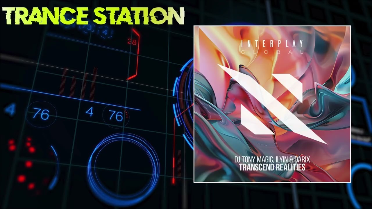 DJ Tony Magic, ILYIN & Darix - Transcend Realities (Extended Mix) [INTERPLAY GLOBAL]