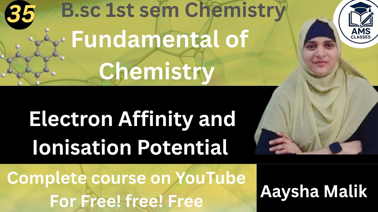 B.sc 1st sem Chemistry || Unit-3(Topic -Electron affinity and Ionisation Potential) By Aaysha Mam 😊