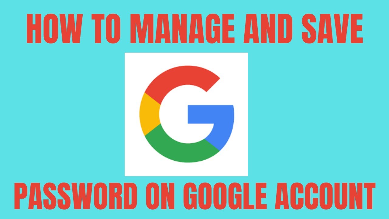 HOW TO MANAGE AND SAVE PASSWORD ON GOOGLE ACCOUNT YouTube how-to-manage-and-save-password-on-google-account-youtube