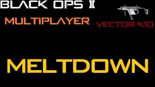 BLACK OPS 2 multiplayer gameplay (MELTDOWN) - Vector-K10