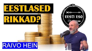Miks Eestlased Rikkad Pole? Vastab Raivo Hein