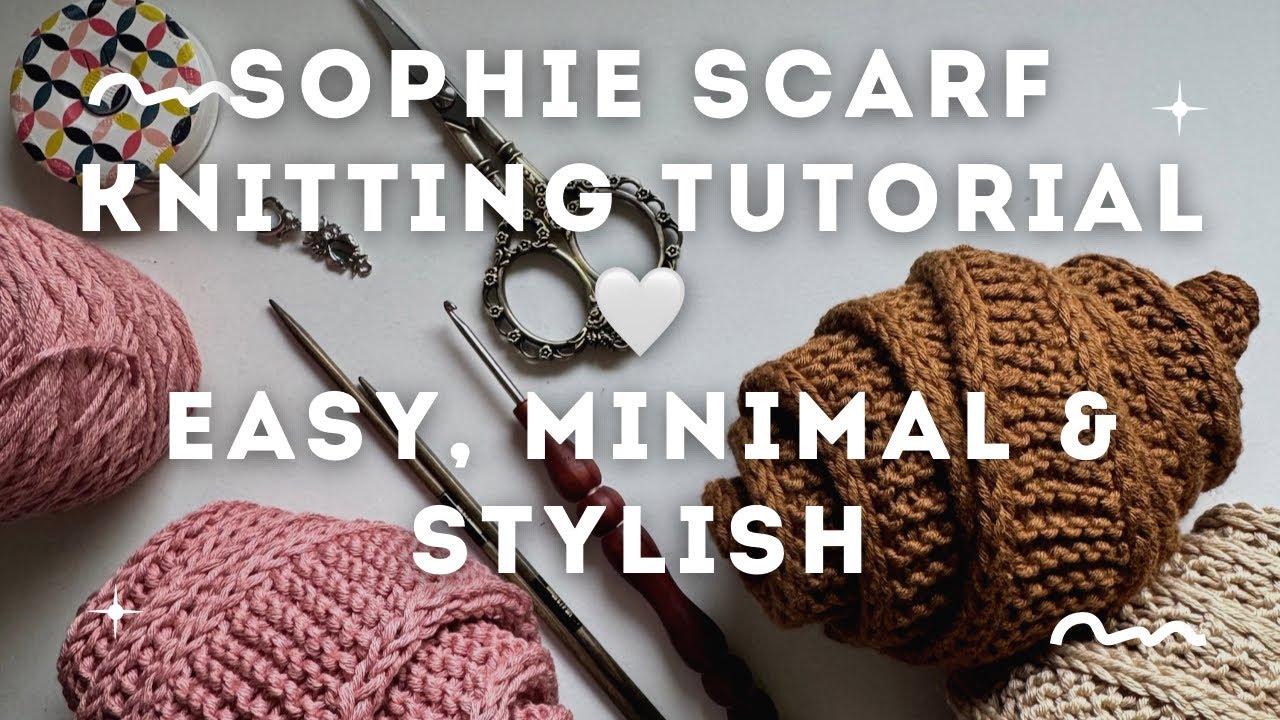 Sophie Scarf Knitting Tutorial 🤍 | Easy, Minimal & Stylish