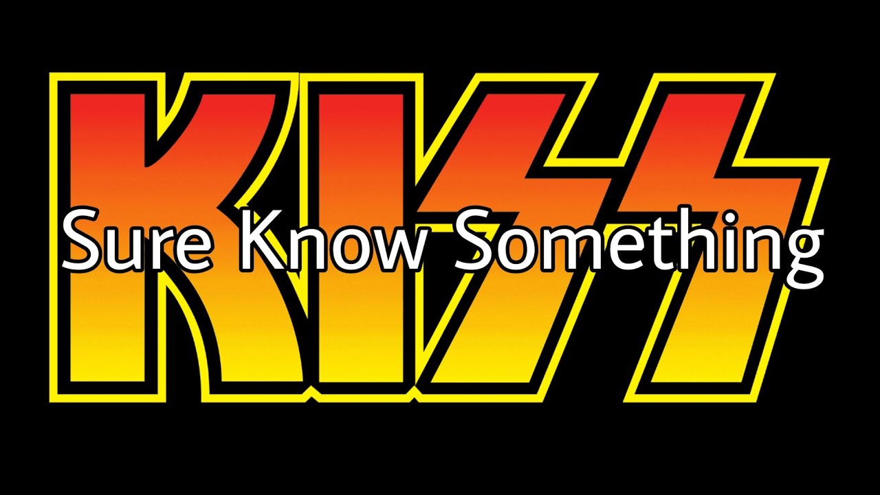 KISS - Sure Know Something (Lyric Video)