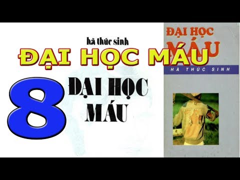 Video Phần 8 Đại Học Máu- TRẠI TRẢNG LỚN- Hà Thúc Sinh - youtube