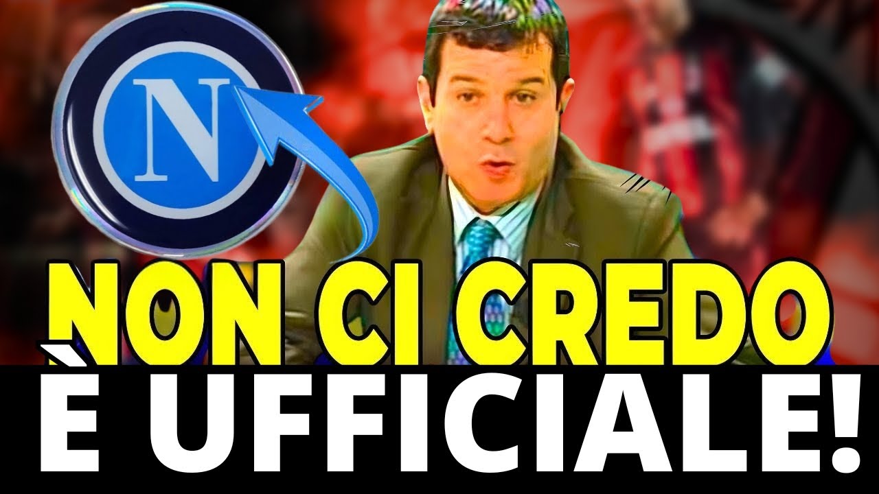 UFFICIALE: SORPRESA INCREDIBILE! NAPOLI NEWS