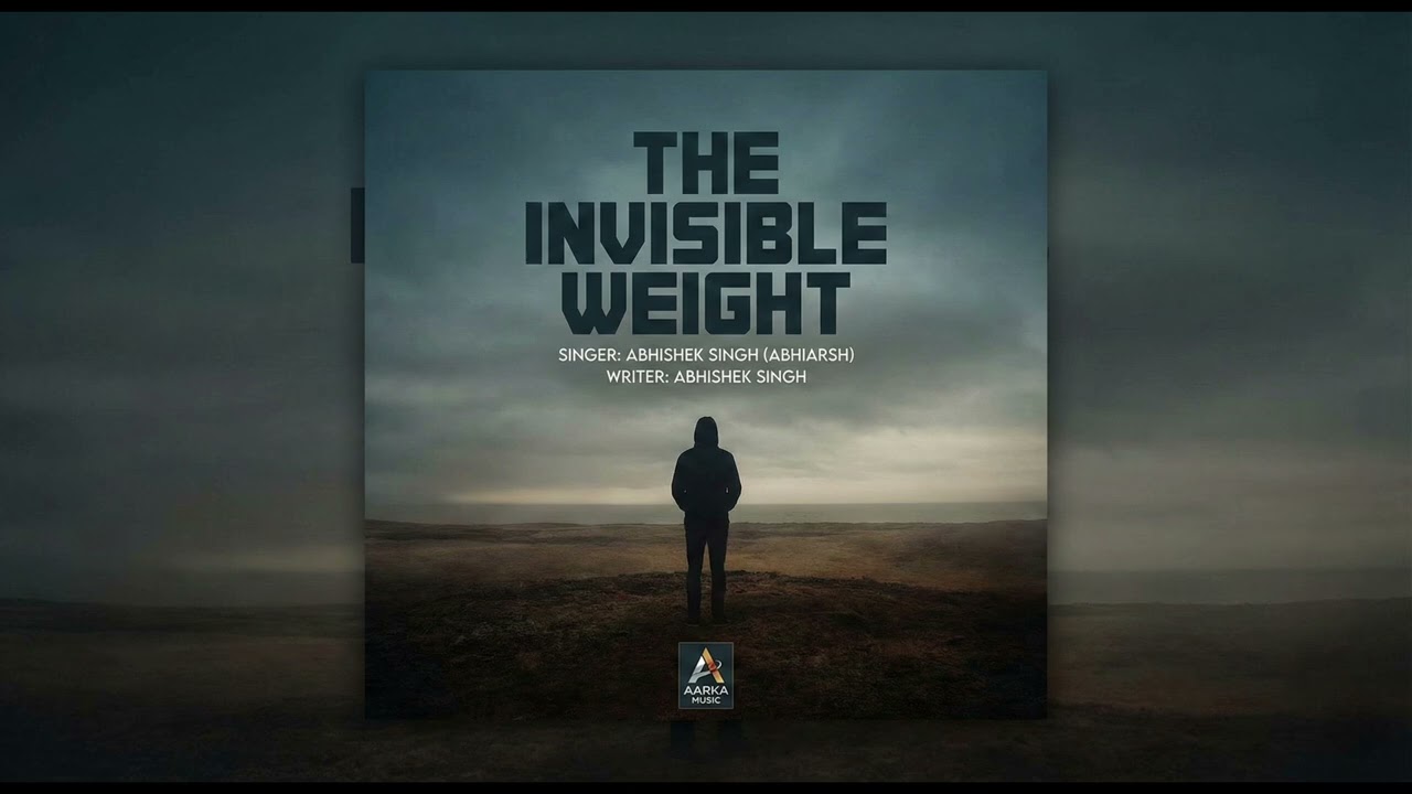  The Invisible Weight - Abhishek Singh (Abhiarsh) | Official Music Video