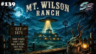 SB PODCAST | EP139 | HIGH STRANGENESS AT MOUNT WILSON RANCH
