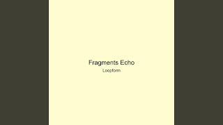 Fragments Echo