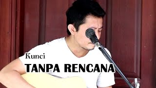 TANPA RENCANA - KUNCI (AGUS VERON COVER)