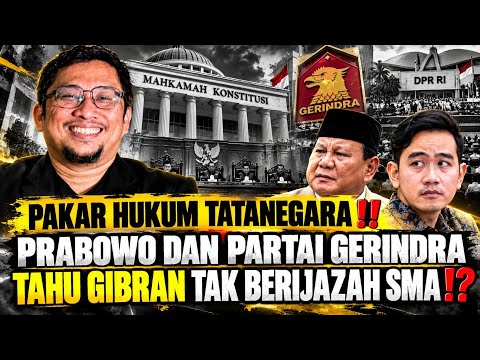 PAKAR HUKUM TATANEGARA‼️PRABOWO DAN PARTAI GERINDRA TAHU GIBRAN TAK BERIJAZAH SMA⁉️