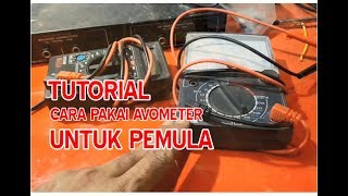 CARA MENGGUNAKAN AVOMETER ATAU MULTITESTER