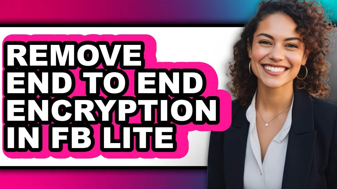 How to Remove End to End Encryption in Fb Lite - Easy Guide