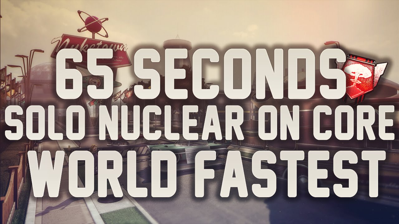 BO2:WORLD'S FASTEST SOLO NUCLEAR ON CORE (65 SECONDS) - Dedicato a chi parla senza sapere..