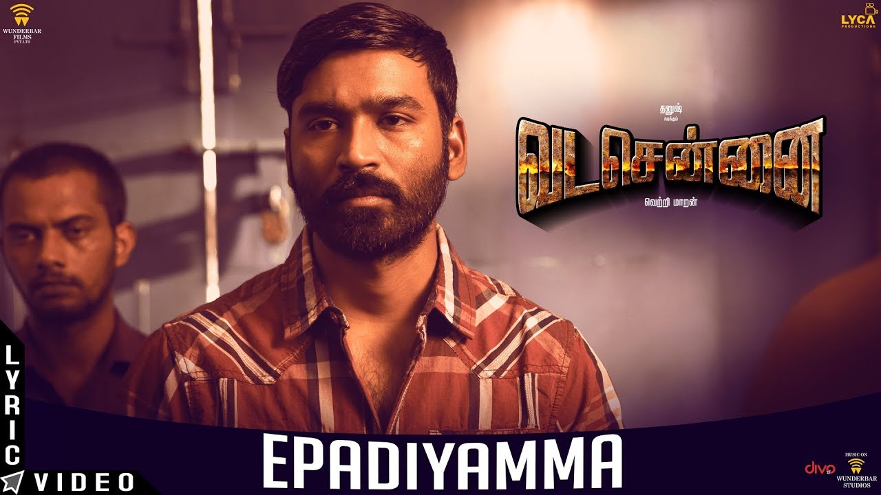 VADACHENNAI   Epadiyamma Lyric Video  Dhanush  Vetri Maaran  Santhosh Narayanan