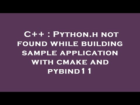 C++ : Python.h not found while building sample application with cmake and pybind11