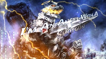 Kiryu MechaGodzilla Tribute • [#MV](#EDIT) • The Cab - Angel With a Shotgun