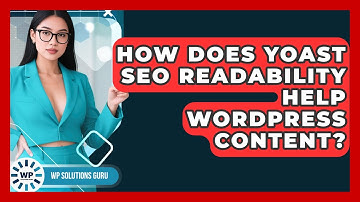 How Does Yoast SEO Readability Help WordPress Content? - WP Solutions Guru