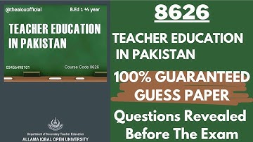 8626 Teacher education in Pakistan | 100% Guaranteed Guess Paper | Questions Revealed befor the Exam