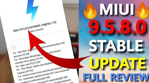 MIUI 9.5.8.0 GLOBAL STABLE UPDATE || SOME BUG CLEAR LIKE BATTERY ISSUE