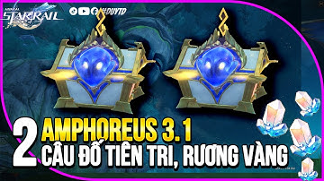 Câu Đố Tiên Tri Map Amphoreus 3.1| Rương Quý | Honkai Star rail 3.1