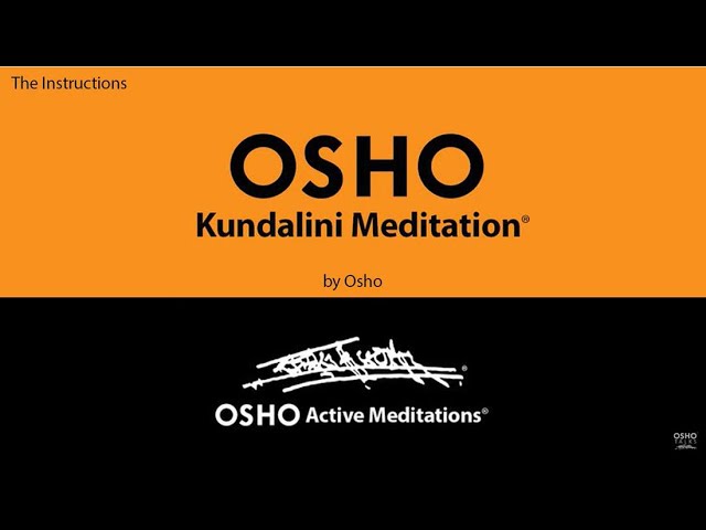 Osho Kundalini Meditation Osho Active Meditations Youtube