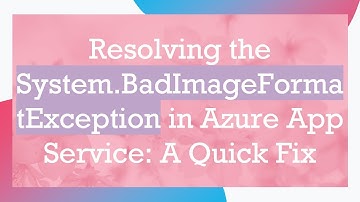 Resolving the System.BadImageFormatException in Azure App Service: A Quick Fix