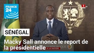 Sénégal : le président Macky Sall annonce le report sine die de la présidentielle du 25 février