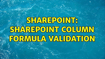 Sharepoint: SharePoint Column Formula Validation (2 Solutions!!)