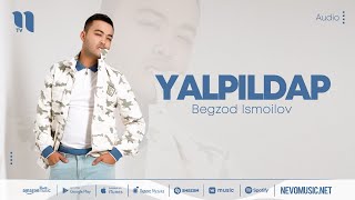 Begzod Ismoilov - Yalpildap (music version) Resimi