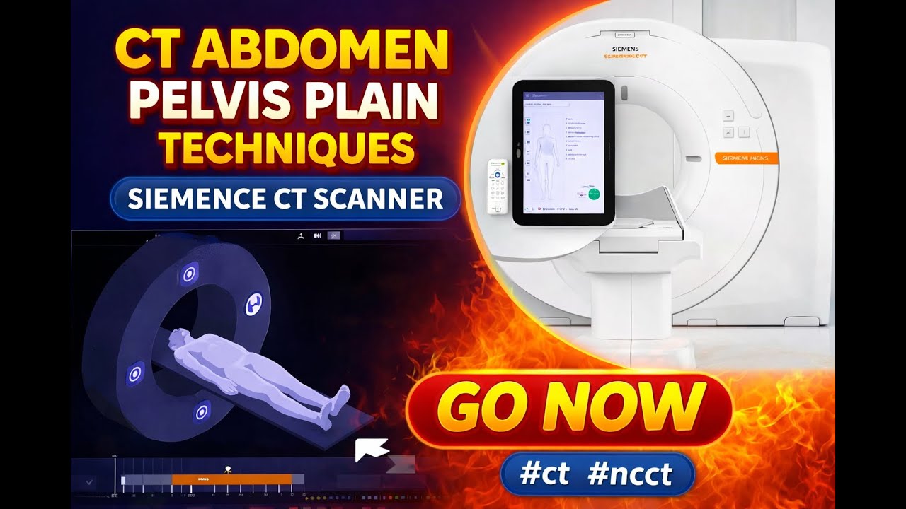 How to Perform NCCT Abdomen Pelvis on Siemens CT Go Now | Plain CT ...