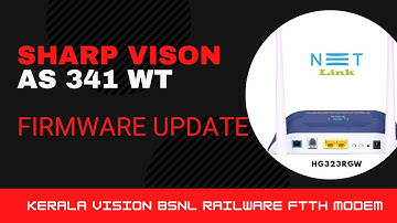 Upgrade Firmware Of SHARP VISION AS 341 WT FTTH MODEM | Keralavision BSNL Railware