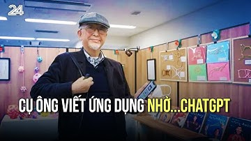Cụ ông viết ứng dụng nhờ...ChatGPT | VTV24