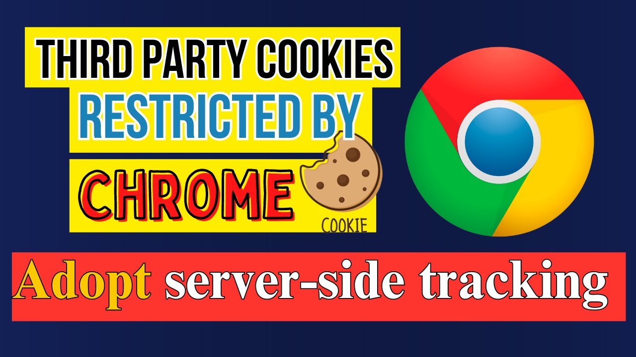 Third-party cookies restricted by Chrome!!! Adopt server-side tracking
