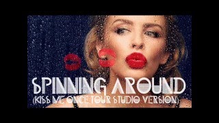 Kylie Minogue - Spinning Around (Kiss Me Once tour studio version) Resimi