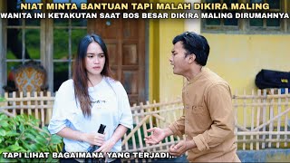 NIAT MINTA BANTUAN TAPI MALAH DIKIRA MALING, BOS PERUSAHAAN KEPINCUT GADIS DESA YANG MENOLONGNYA‼️
