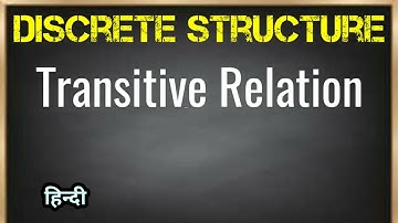 Transitive relation | Discrete structure | Jayesh Umre