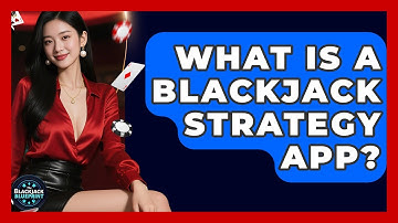 What Is A Blackjack Strategy App? - The Blackjack Blueprint