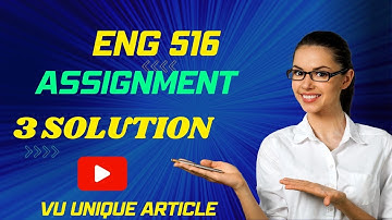 ENG516 Assignment 1 Solution 2023 / ENG516 Assignment 100%  Solution Spring 2023/ ENG516 Spring 2023