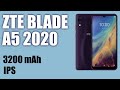 Обзор смартфона ZTE Blade A5 2020. IPS, 3200 mAh