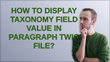 Drupal: How to display taxonomy field value in paragraph twig file?