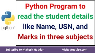 1a. Python program to read the student details like Name USN Marks in three subjects Mahesh Huddar
