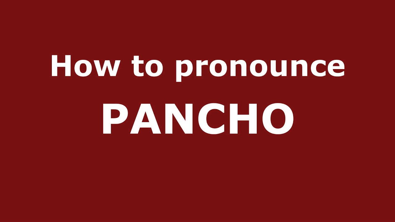 How to Pronounce PANCHO in Spanish YouTube