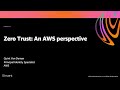 AWS re:Invent 2020: Zero Trust: An AWS perspective