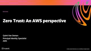 AWS re:Invent 2020: Zero Trust: An AWS perspective