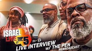 ISRAEL LIVE Top 5 | Live Interview w/ The Pen | Rebroadcast