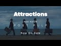 Attractions / 「POST PULP」teaser